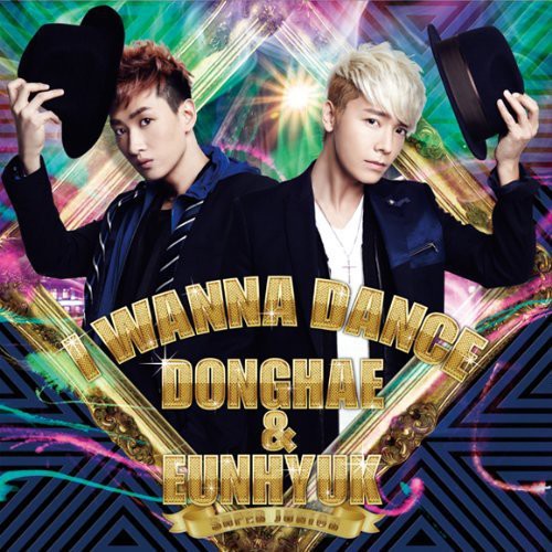 Donghae & Eunhyuk (Super Junior): I Wanna Dance - COMPACT DISCS