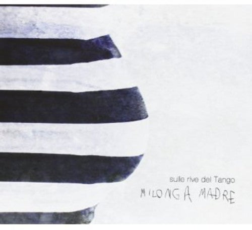 Sulle Rive Del Tango 4: Milonga Madre: Agualoca Records - COMPACT DISCS