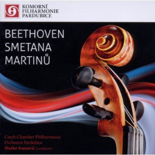 Beethoven / Czech Chamber Philharmonic / Ivanovic: Beethoven Smetana & Martinu - COMPACT DISCS