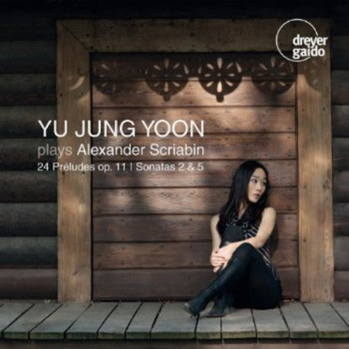 Yu Jung Yoon: Yoon Plays Scriabin - COMPACT DISCS