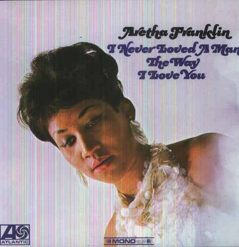 Aretha Franklin: I Never Loved a Man the Way I Love You - VINYL LP