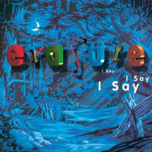 Erasure: I Say I Say I Say - COMPACT DISCS