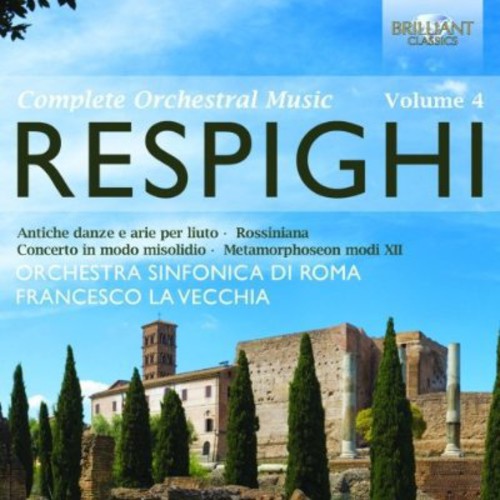 O. Respighi: Orchestral Works 4 - COMPACT DISCS
