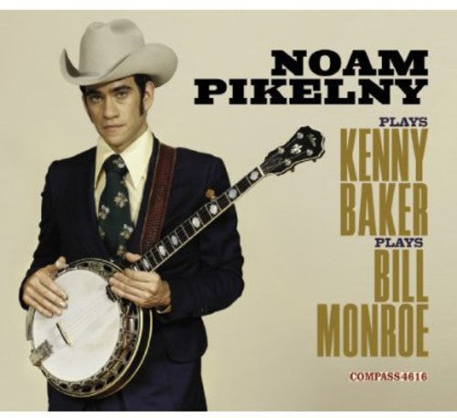 Noam Pikelny: Noam Pikelny Plays Kenny Baker Plays Bill Monroe - COMPACT DISCS