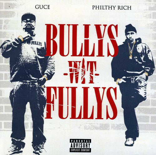 Guce-Philthy Rich: Bullys Wit Fullys - COMPACT DISCS