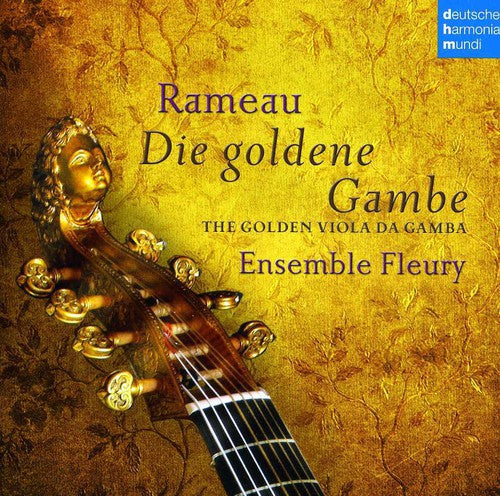 Ensemble Fleury: Rameau-Die Goldene Gambe-The Golden - COMPACT DISCS