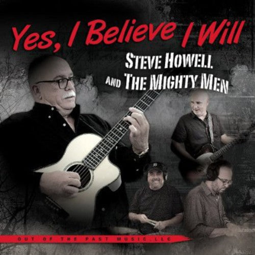 Steve Howell & the Mighty Men: Yes , I Believe I Will - COMPACT DISCS