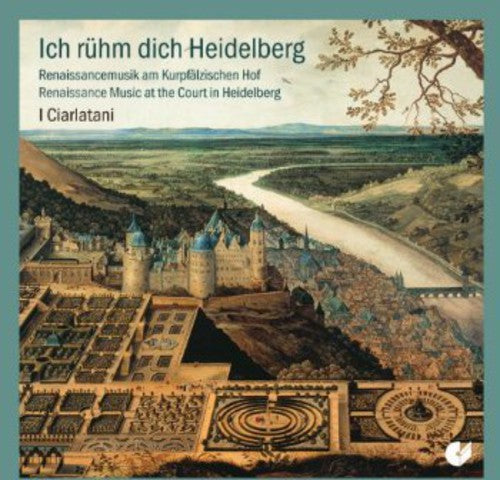 I Ciarlatani: Heidelberg Renaissance - COMPACT DISCS
