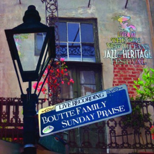 Boutte Family Sunday Praise: Live at Jazzfest 2013 - COMPACT DISCS