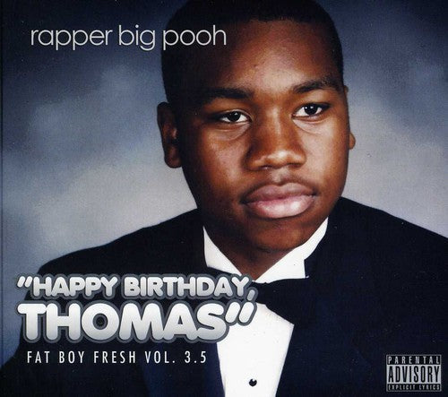 Rapper Big Pooh: Fat Boy Fresh Volume 3.5: Happy Birthday Thomas - COMPACT DISCS