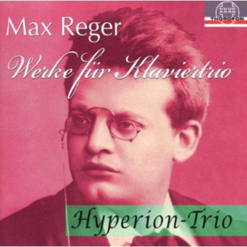 M. Reger: Works for Piano Trios - COMPACT DISCS