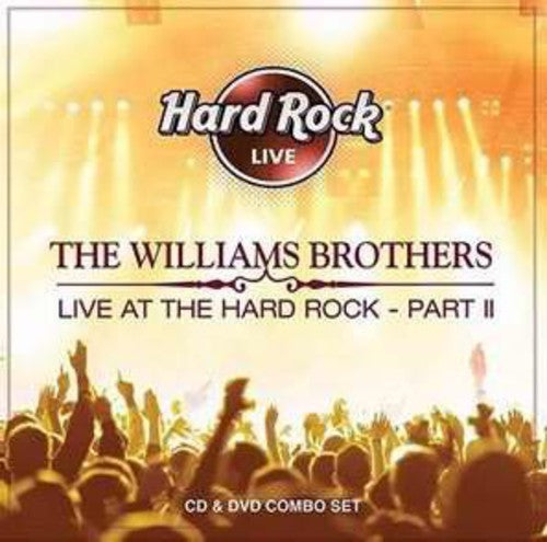 The Williams Brothers: Live at the Hard Rock 2 - COMPACT DISCS