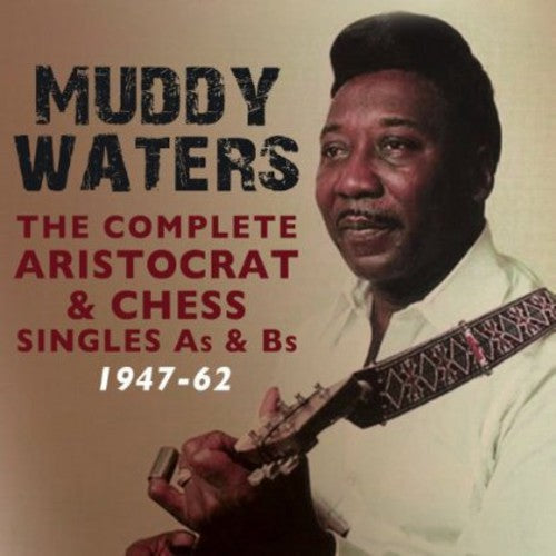 Muddy Waters: Complete Aristocrat & Chess Singles A's & B's 1947 - COMPACT DISCS