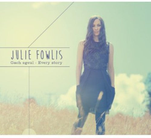 Julie Fowlis: Gach Sgeul / Every Story - COMPACT DISCS