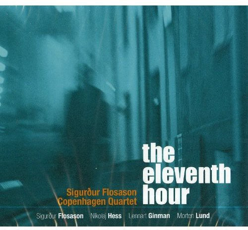 Sigurdur Flosason: The Eleventh Hour - COMPACT DISCS