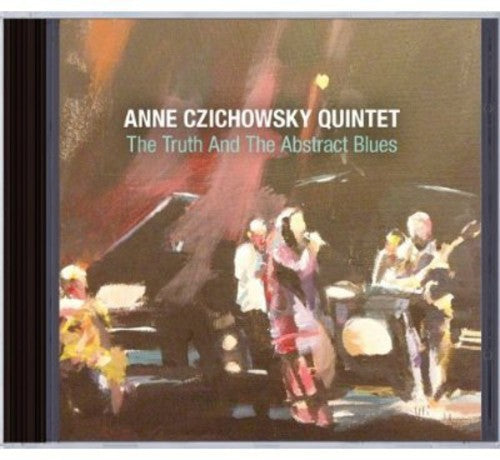 Anne Czichowsky: Truth & the Abstract Blues - COMPACT DISCS