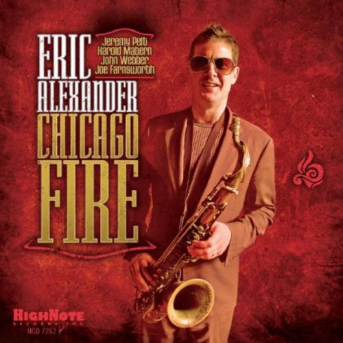 Eric Alexander: Chicago Fire - COMPACT DISCS