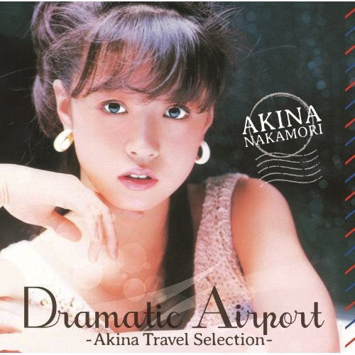 Akina Nakamori: Dramatic Airport-Akina Travel - COMPACT DISCS