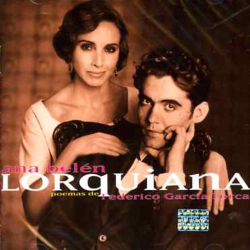 Ana Belen: Belen, Ana : Lorquiana-Poemas de Garcia L - COMPACT DISCS
