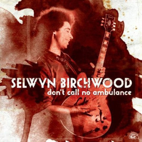 Selwyn Birchwood: Don't Call No Ambulance - COMPACT DISCS