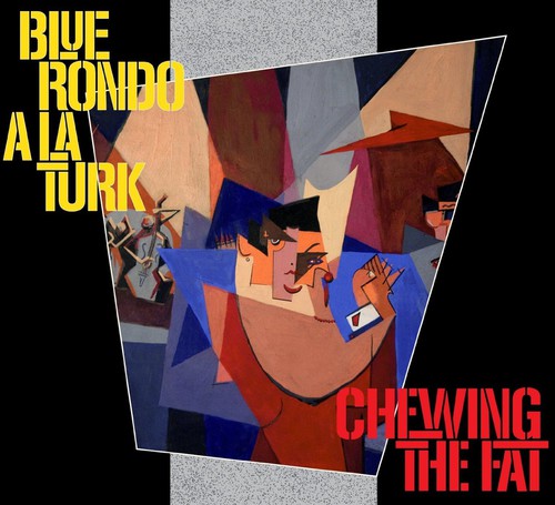 Blue Rondo a La Turk: Chewing the Fat: Deluxe Edition - COMPACT DISCS