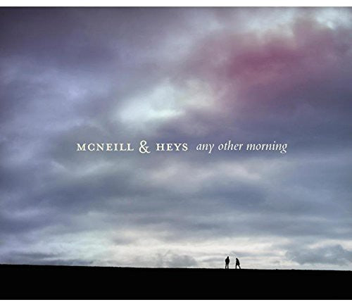 McNeill & Heys: Any Other Morning - COMPACT DISCS