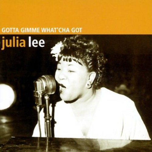 Julia Lee: Gotta Gimme What'cha Got - COMPACT DISCS