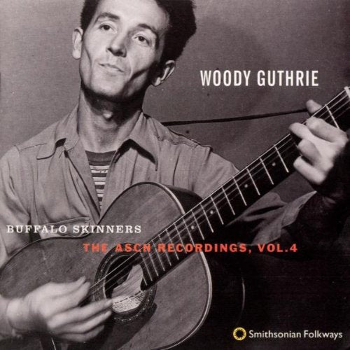 Woody Guthrie: Buffalo Skinners: Asch Recordings 4 - COMPACT DISCS