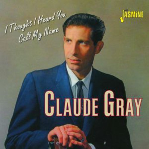Claude Gray: Thought I Heard You Call My Name - COMPACT DISCS