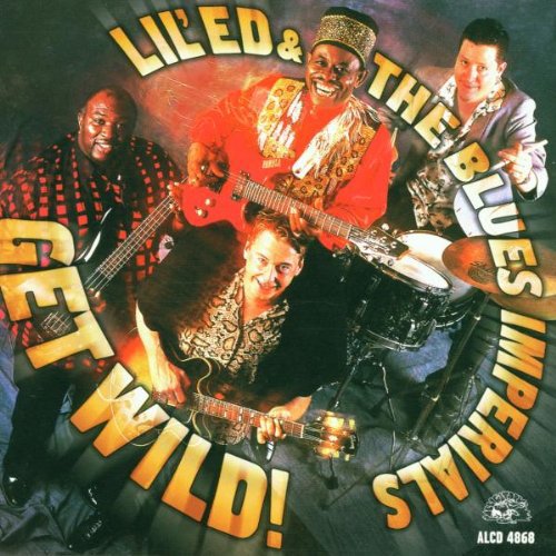 Lil' Ed & the Blues Imperials: Get Wild - COMPACT DISCS