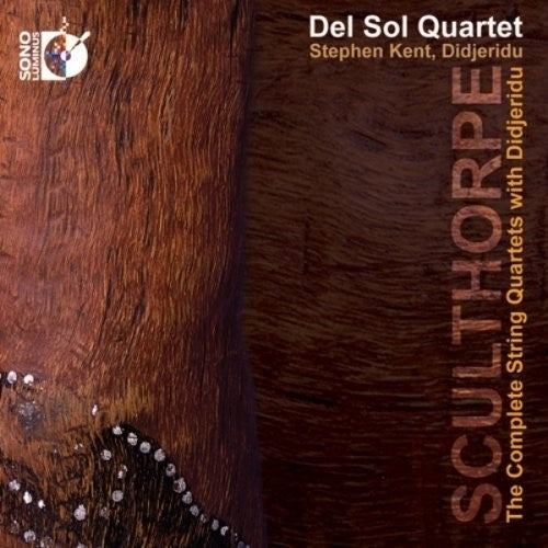 Sculthorpe / Del Sol String Qrt / Kent: Comp STR QRTS with Didjeridu - COMPACT DISCS
