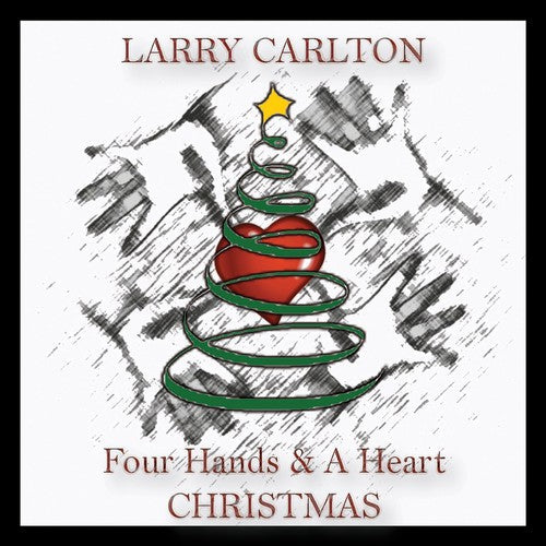 Larry Carlton: Four Hands & a Heart Christmas - COMPACT DISCS