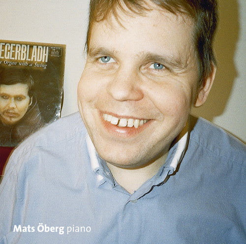 Mats Oberg: Piano Improvisations Inspired By Berndt Egerbladh - COMPACT DISCS