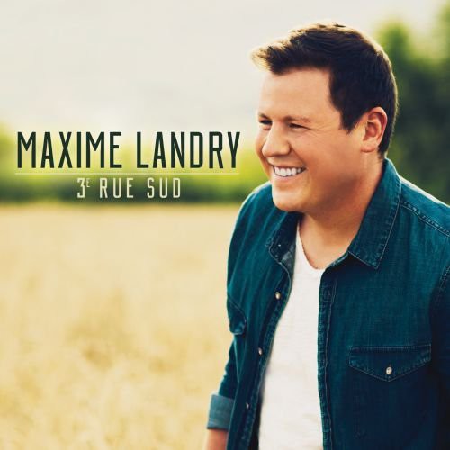 Maxime Landry: 3E Rue Sud - COMPACT DISCS
