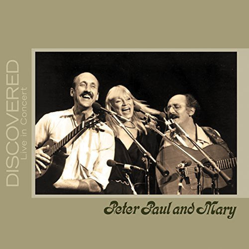 Peter, Paul and Mary: Discovered: Live in Concert - COMPACT DISCS