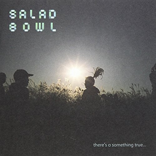Salad Bowl: There's a Something True - COMPACT DISCS