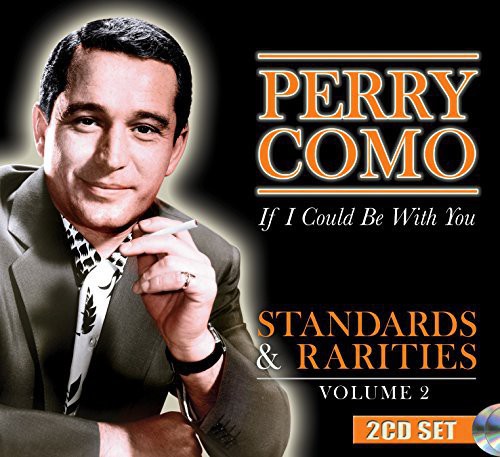 Perry Como: Standards & Rarities Vol. 2: If I Could Be with - COMPACT DISCS