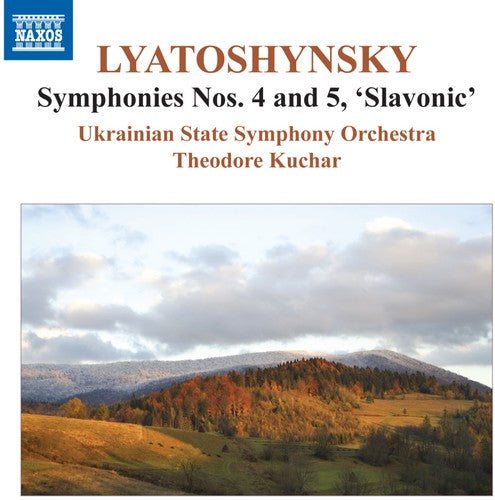 Lyatoshynsky / Kuchar / Ukrainian So Orch: Syms 4 & 5 Slavonic - COMPACT DISCS