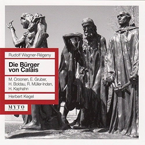 Wagner / Regeney / Croonen / Gruber / Kegel: Die Burger Von Calais - COMPACT DISCS