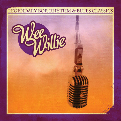 Wee Willie: Legendary Bop Rhythm & Blues Classics: Wee Willie - COMPACT DISCS