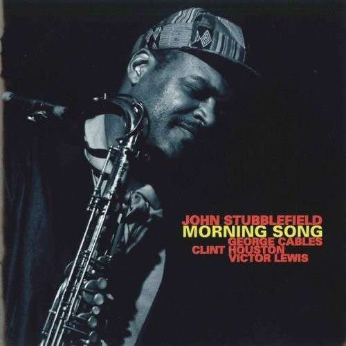 John Stubblefield: Morning Song - COMPACT DISCS