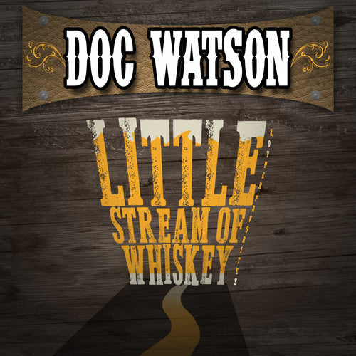Doc Watson: Little Stream of Whiskey & Other Favorites - COMPACT DISCS