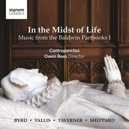 Byrd / Contrapunctus / Rees: In the Midst of Life - Music from the Baldwin I - COMPACT DISCS