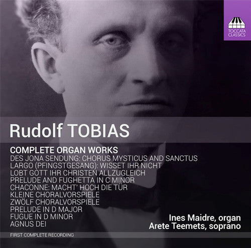 Tobias / Maidre / Teemets: Complete Organ Works - COMPACT DISCS