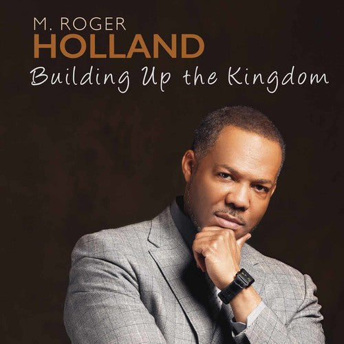 M. Roger Holland: Building Up the Kingdom - COMPACT DISCS