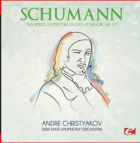 Schumann: Manfred Overture in E-Flat Minor Op. 115 - COMPACT DISCS