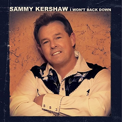 Sammy Kershaw: Won't Back Down - COMPACT DISCS