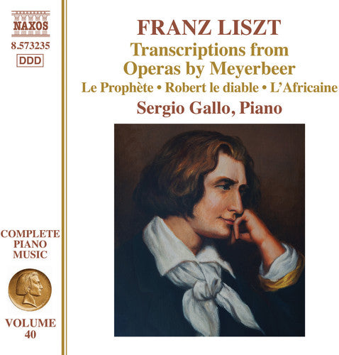 Liszt / Gallo, Sergio: Transcriptions from Operas By Meyerbeer - COMPACT DISCS