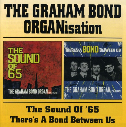 Graham Bond Organization: Sound of 65 / Bond Between Us - COMPACT DISCS
