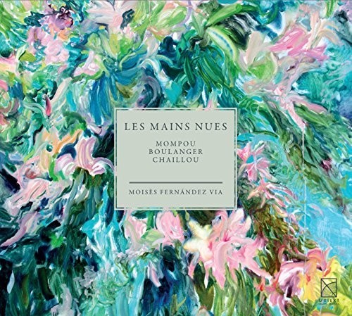 Mompou / Moises Fernandez via: Les Mains Nues - the Bare Hands - COMPACT DISCS
